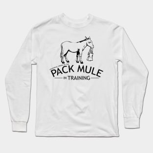 Pack Mule in Training Long Sleeve T-Shirt